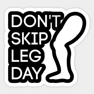 Don't Skip Leg Day Sticker